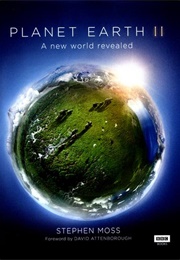 Planet Earth II (Stephen Moss)