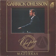 Frédéric Chopin - Mazurkas (Garrick Ohlsson: The Complete Chopin Piano Works Volume Eleven)