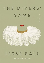 The Diver's Game (Jesse Ball)