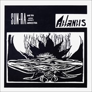 Sun-Ra and His Astro Infinity Arkestra - Atlantis