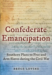 Confederate Emancipation (Bruce Levine)