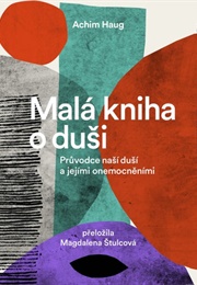 Malá Kniha O Duši (Achim Haug)