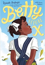Betty Before X (Renee Watson)