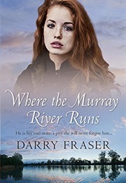Where the Murray River Runs (Darry Fraser)