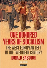 One Hundred Years of Socialism (Donald Sassoon)