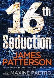 16th Seduction (James Patterson and Mazine Paetro)