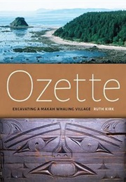 Ozette: Excavating a Makah Whaling Village (Ruth Kirk)