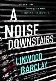 A Noise Downstairs (Linwood Barclay)