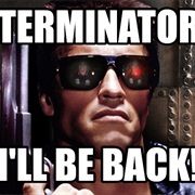 I&#39;ll Be Back !- The Terminator Series