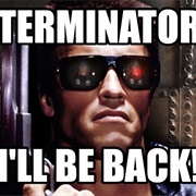I'll Be Back !- The Terminator Series