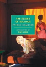 The Slaves of Solitude (Patrick Hamilton)