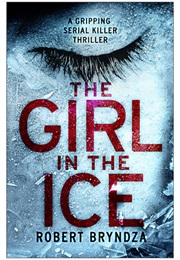 The Girl in the Ice (Robert Bryndza)