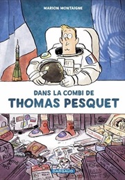 Dans La Combi De Thomas Pesquet (Marion Montaigne)