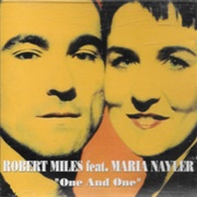 One and One - Robert Miles Featuring Maria Nayler