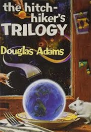 The Hitchhiker's Trilogy (Douglas Adams)