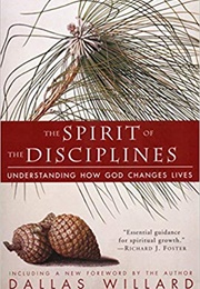 The Spirit of the Disciplines (Dallas Willard)
