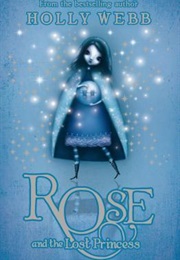 Rose and the Lost Princess (Holly Webb)
