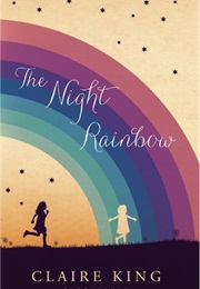 The Night Rainbow (Claire King)
