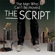 The Script - The Man Who Can&#39;t Be Moved