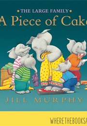 A Piece of Cake (Jill Murphy)