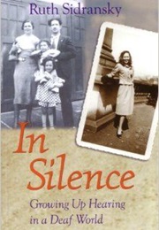 In Silence: Growing Up Hearing in a Deaf World (Ruth Sidransky)