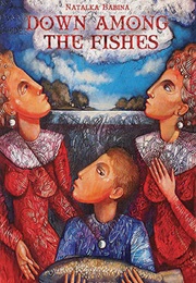 Down Among the Fishes (Natalka Babina)