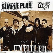 Simple Plan - Untitled (How Could This Happen to Me)