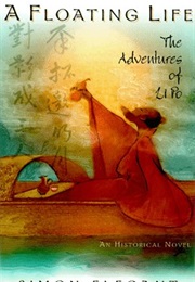 A Floating Life: The Adventures of Li Po (Simon Elegant)