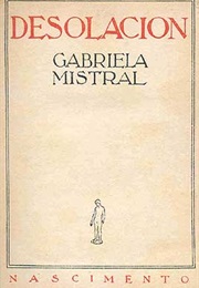 Desolacion (Gabriela Mistral)