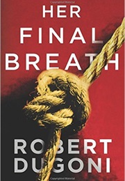 Her Final Breath (Robert Dugoni)