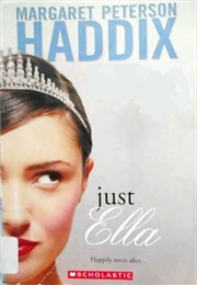 Just Ella (Margaret Peterson Haddix)