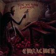 Embalmer - There Was Blood Everywhere