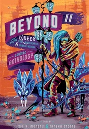 Beyond II: The Queer Post-Apocalyptic & Urban Fantasy Comic Anthology (Sfé R. Monster)