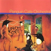 Union Cafe (Penguin Cafe Orchestra, 1993)