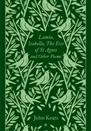 Lamia, Isabelle, the Eve of St Agnes and Other Poems (John Keats)