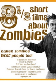 8 1/2 Short Films About Zombies (2007)
