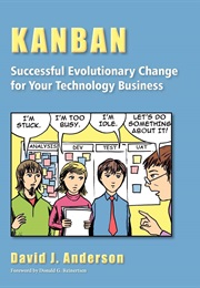 Kanban: Successful Evolutionary Change for Your Technology Business (David J. Anderson)