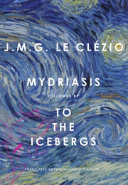 Mydriasis: Followed by 'To the Icebergs' (J.M.G. Le Clézio)