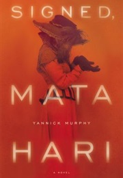 Signed Mata Hari (Yannick Murphy)