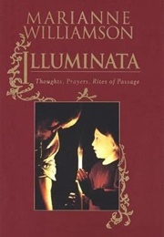 Illuminata: Thoughts, Prayers, Rites of Passage (Marianne Williamson)