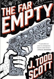 The Far Empty (J Todd Scott)