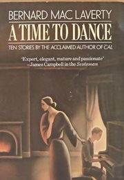 A Time to Dance and Other Stories (Bernard MacLaverty)