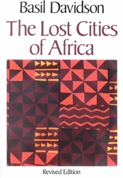 Lost Cities of Africa (Basil Davidson)