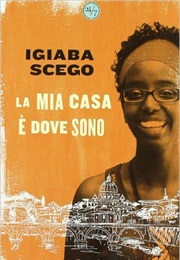 La Mia Casa È Dove Sono (Igiaba Scego)