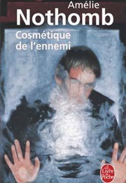 The Enemy&#39;s Cosmetique (Amelie Nothomb)