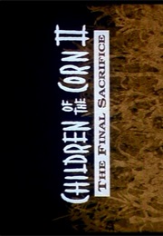 Children of the Corn 2 - The Final Sacrifice (1993)