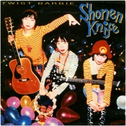 Shonen Knife  - Twist Barbie
