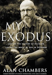 My Exodus: From Fear to Grace (Alan Chambers)