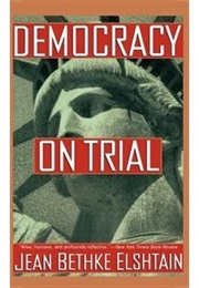 Democracy on Trial (Jean Bethke Elshtain)
