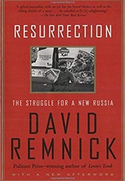 Resurrection: The Struggle for a New Russia (David Remnick)